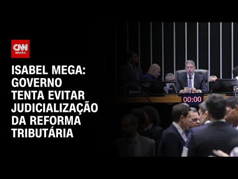 Isabel Mega: Governo tenta evitar judicialização da reforma tributária | CNN NOVO DIA