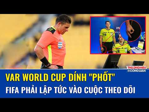 FIFA vào cuộc ngay sau khi trọng tài VAR World Cup 2026 bị soi cử chỉ tay gây tranh cãi dữ dội
