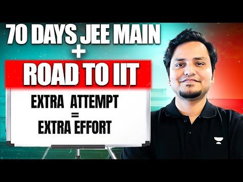 70 Days to JEE Main 2025: The Ultimate IIT JEE Roadmap for 99+ Percentile...✅