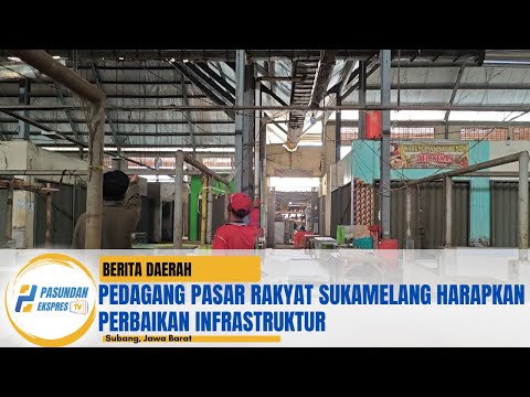 Pedagang Pasar Rakyat Sukamelang Harapkan Perbaikan Infrastruktur