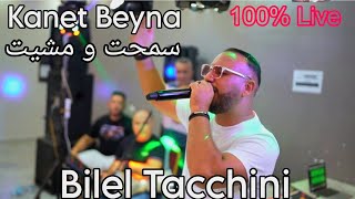 Bilel Tacchini Live 2025 | ( Sma7t W Mchit / Kanet Beyna ) [ Cover ]