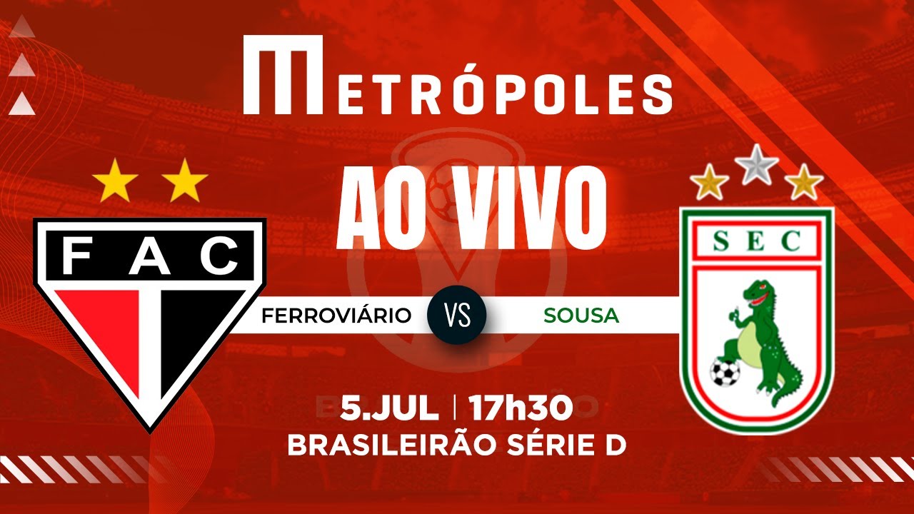 SÉRIE D AO VIVO COM IMAGENS: FERROVIÁRIO-CE X SOUSA-PB – 5/7/2025