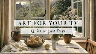 Quiet August Days 🌿🍂 | Late Summer & Early Fall Art for Your TV | Vintage Oil Paintings | 4K | 2 Hrs