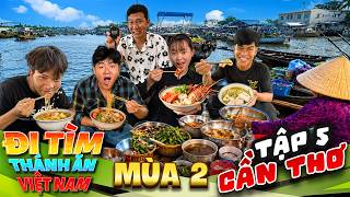 Thử Thách Đi Tìm Thánh Ăn Việt Nam Mùa 2 - Tập 5: Ăn Sập CẦN THƠ Thắng 20 triệu