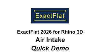 3D to 2D Patterns in Minutes | ExactFlat Air Intake Demo