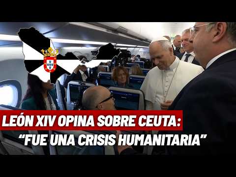 El Papa se pronuncia sobre Ceuta a bordo del avión rumbo a París I MARCA