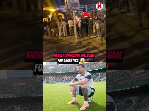 ANGOLA’S AMAZING WELCOME FOR ARGENTINA! 😱🇦🇴🔥🇦🇷#Argentina #Angola #Messi #Albiceleste #Soccer