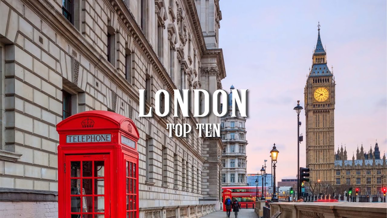 10 Best Things to Do in London: Travel Guide 2023