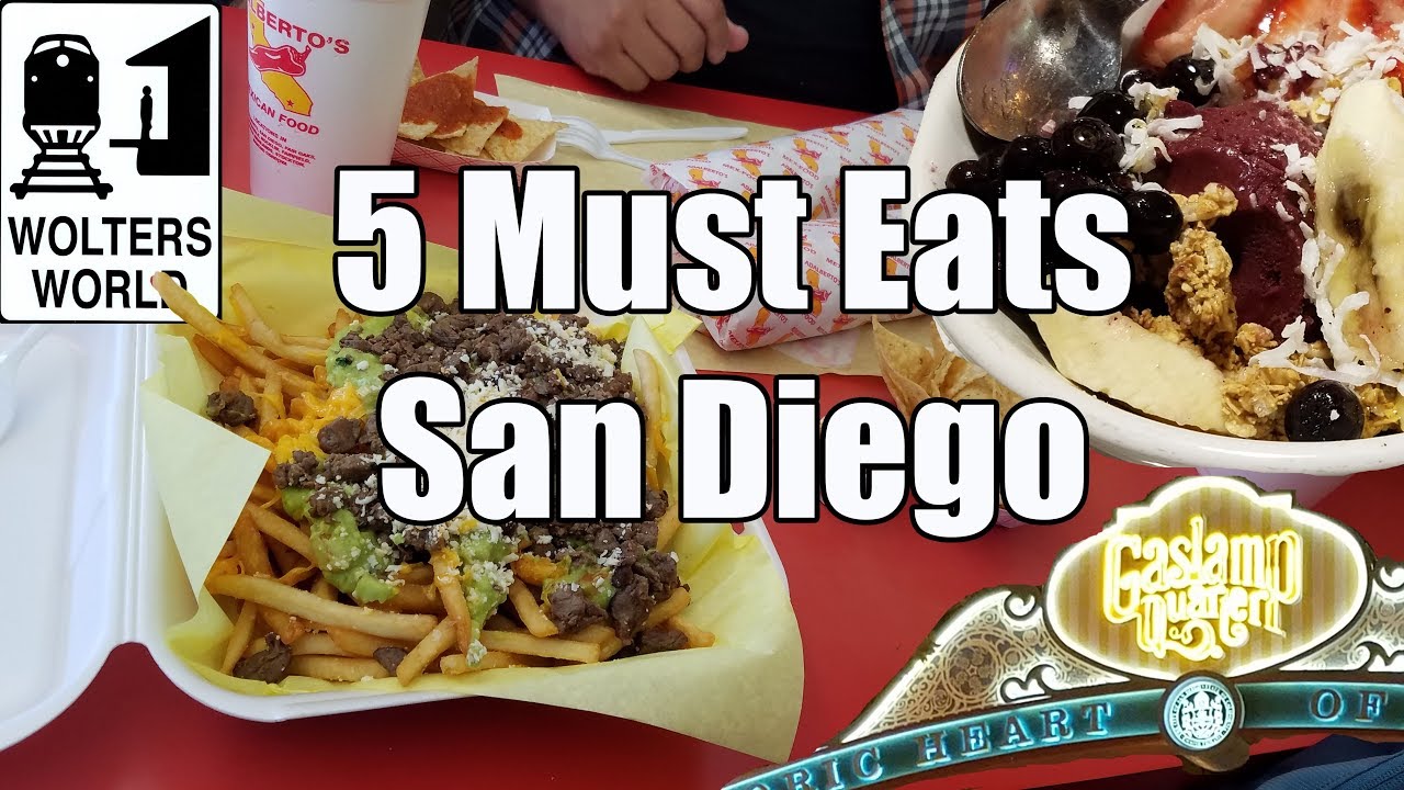 Visit San Diego - 5 Things You Have to Eat in San Diego, California - Wolters World