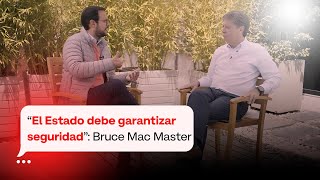 Bruce Mac Master: “El Estado tiene la responsabilidad de proteger a los colombianos”