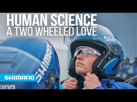 Human Science - A two wheeled love | SHIMANO