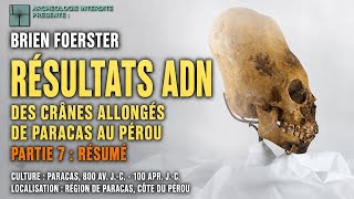 Résultats ADN des crânes allongés de Paracas au Pérou, Partie 7 : Résumé