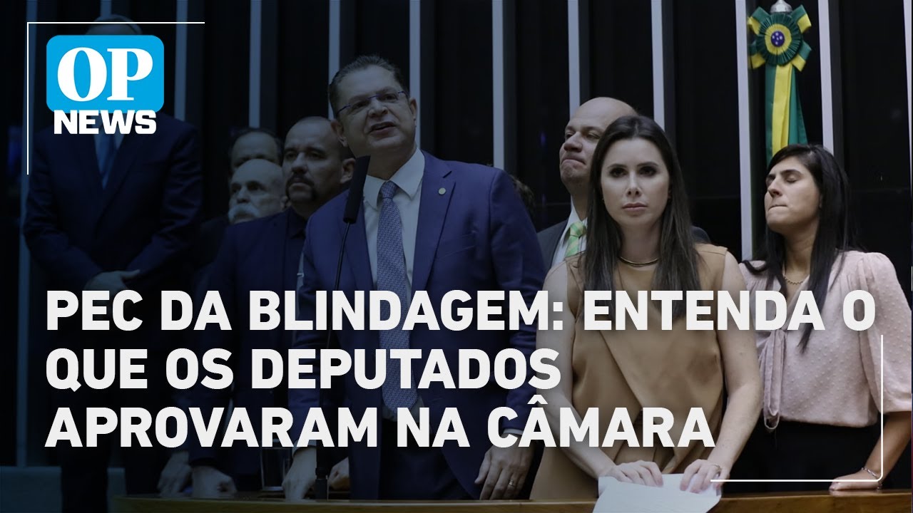 PEC das Prerrogativas Blindagem entenda o que foi aprovado pelos deputados | O POVO News
