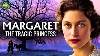 Princess Margaret - The Tragic Sister of Queen Elizabeth II