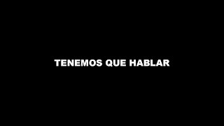 Tenemos que hablar...