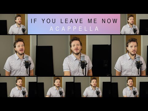 Chicago - If You Leave Me Now (ACAPELLA)