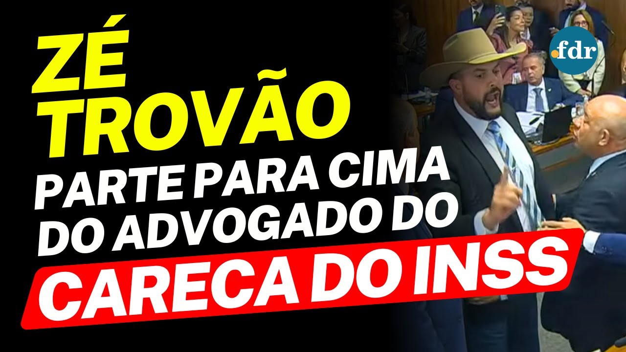 DEPUTADO ZÉ TROVÃO PARTE PARA CIMA DO ADVOGADO DO CARECA DO INSS E CPMI É SUSPENSA