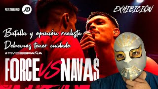 NAVAS vs FORCE en FMS España | ESTE ES EL CAMINO QUE QUEREMOS SEGUIR? Reaccion y comentarios