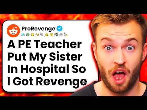 How A PE Teacher Put My Sister In The Hospital r/ProRevenge