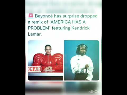 Beyoncé has surprise dropped a remix of ‘AMERICA HAS A PROBLEM’ featuring Kendrick Lamar.
