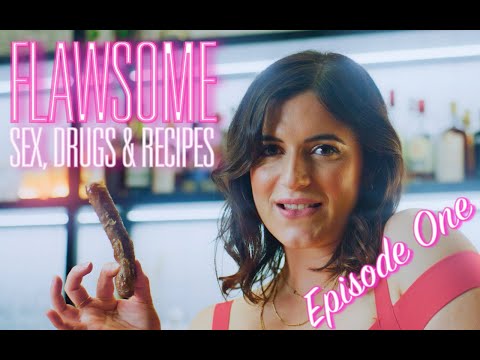 FLAWSOME: Sex, Drugs & Recipes  | Episode 1 - Number 1 Fan