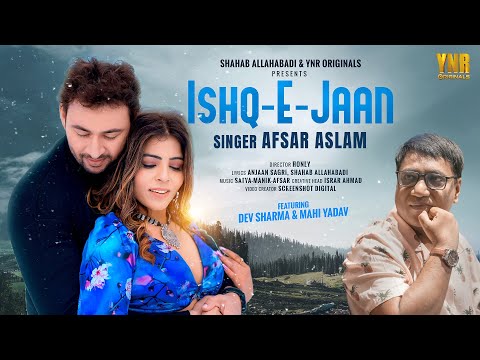 ISHQ-E-JAAN (Video) Afsar Asalm | ft. Mahi Yadav, Dev Sharma | New Song, Anjaan S, Shahab A