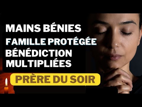 PRIERE DU SOIR JEUDI 26 JUIN • PUISSANTE PRIERE
