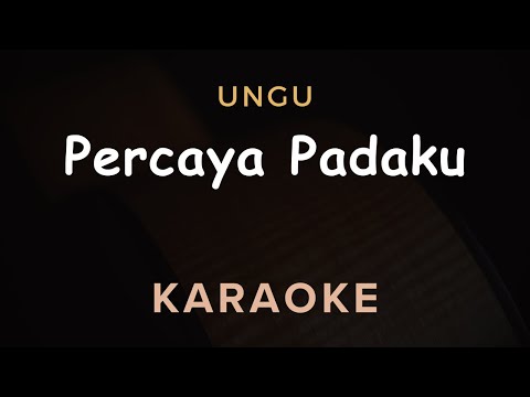 Percaya Padaku - Ungu | Karaoke |