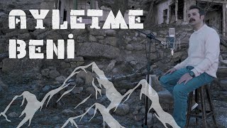 AYLETME BENİ - Eser Eyüboğlu