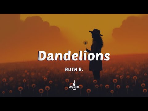 Ruth B. - Dandelions (Lyrics)