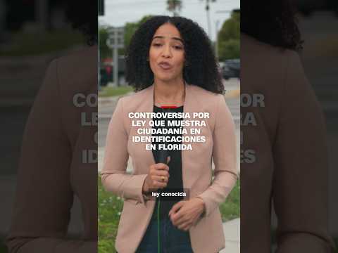 Controversia por ley que muestra ciudadanía en identificaciones en Florida
