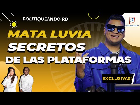 ¡LO QUE NADIE SE ATREVIÓ A DECIR! MATA LLUVIA SIN CENSURA SOBRE LAS PLATAFORMAS EN POLITIQUEANDO RD