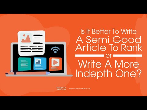 Is It Okay For A Semi Good Article To Rank Or Choose The Indepth One?