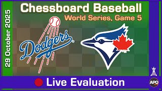 Chessboard Baseball Evaluation: World Series, Game 5 - Dodgers vs. Blue Jays — Oct 29, 2025