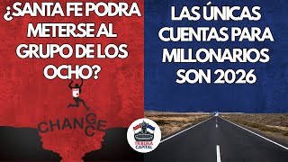 ¿Santa fe podrá meterse al grupo de los ocho? Las únicas cuentas para millonarios son 2026