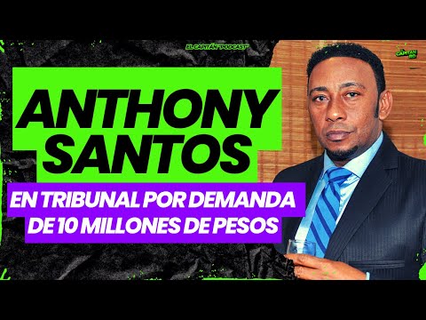 Anthony Santos en tribunal por 10 millones, su abogado y familiares se dicen de todo