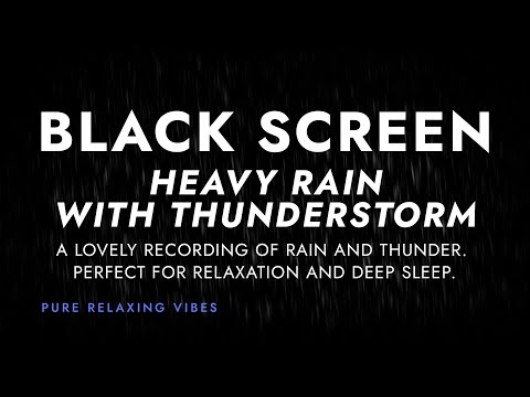 Sleep to Heavy Rain with Thunderstorm Sounds | Black Screen Thunder Makes Me Cozy