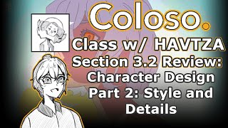 Coloso HAVTZA Class Review: 3.2 - Character Design Part 2: Style and Details