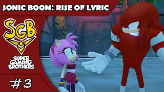 SGB Play: Sonic Boom: Rise of Lyric - Part 3 | Oh, there's more. I see.