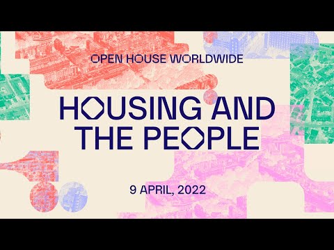 Housing and the People: Open House Worldwide Festival 2022
