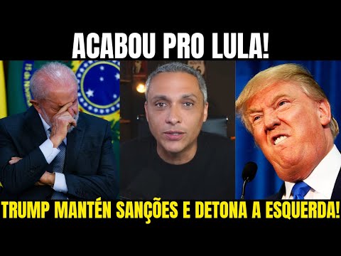 ACABOU PRO LULA! TRUMP PERDE A PACIÊNCIA MANTÉM SANÇÕES E DETONA A ESQUERDA! LULA FICA ENCURRALADO