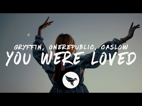 Gryffin & OneRepublic - You Were Loved (Lyrics) Caslow Remix