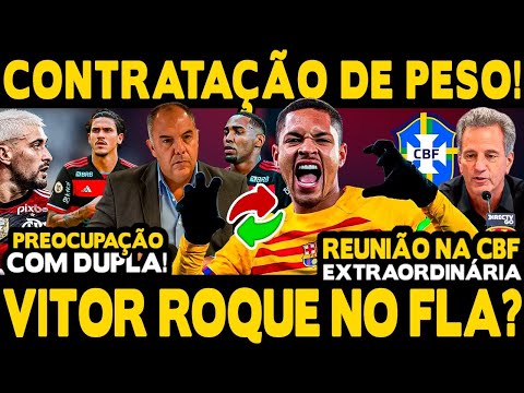 CONTRATAÇÃO DE PESO! VITOR ROQUE DO BARCELONA NO FLA? REUNIÃO EXTRAORDINÁRIA! PEDRO E ARRASCA FORA?