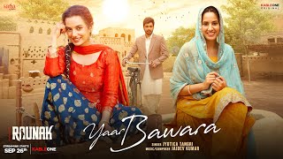 Yaar Bawara (Video) | Jyotica Tangri | Jaidev Kumar | Punjabi Romantic Song | Raunak | 26th Sept