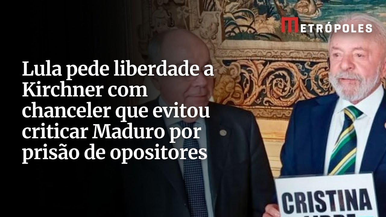 Lula pede liberdade a Kirchner com chanceler que evitou criticar Maduro por prisão de opositores