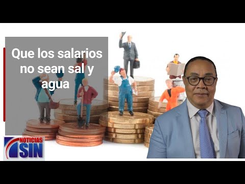 Dos Minutos: Que los salarios no sean sal y agua