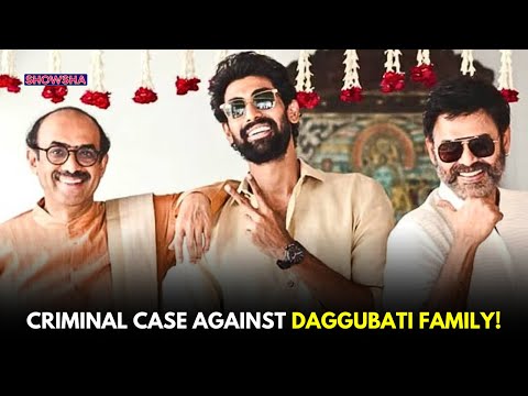 All You Need To Know About The Criminal Case Against Venkatesh Daggubati, Rana Daggubati & Family