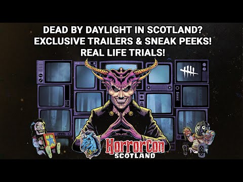 DEAD BY DAYLIGHT IS GOING TO SCOTLAND! EXCLUSIVE SNEAK PEEKS! REAL LIFE TRIAL! HORROR CONVENTION!