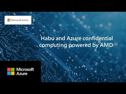 Habu and Azure confidential computing powered by AMD