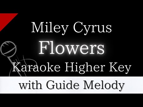 【Karaoke Instrumental】Flowers / Miley Cyrus【Higher Key】【With Guide Meolody】　